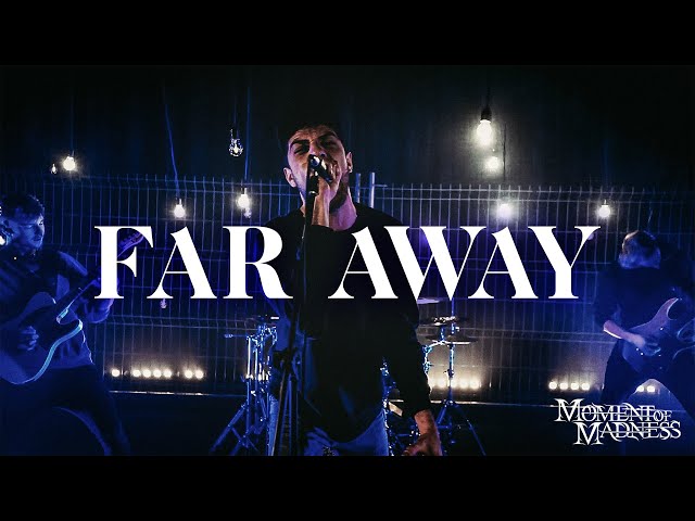 MOMENT OF MADNESS - FAR AWAY