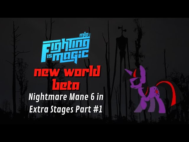 Fighting Is Magic New World Beta Nightmare Mane 6 in Extra Stages #1