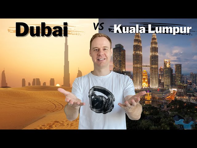 Dubai 🇦🇪 VS Kuala Lumpur 🇲🇾 (Which City is Better?)