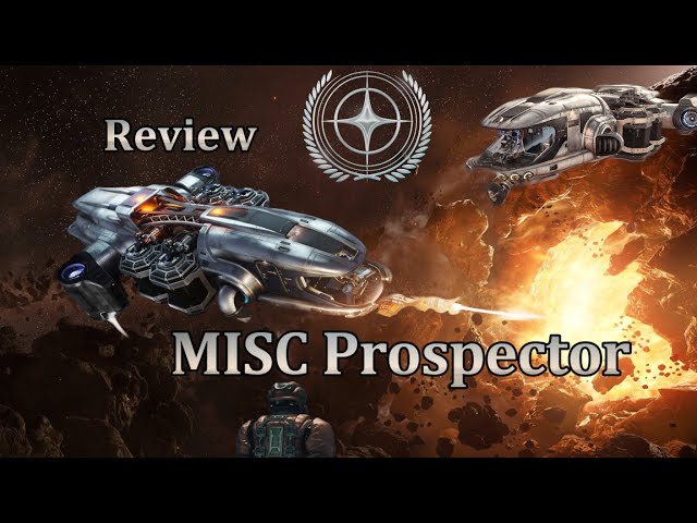 Star Citizen - Simple Review MISC Prospector