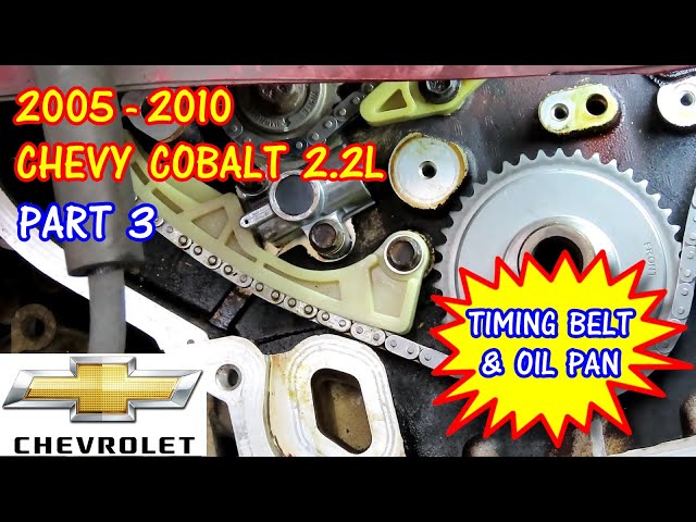 2005-2010 Chevy Cobalt Timing Chains And Oil Pan Replacement PART 3