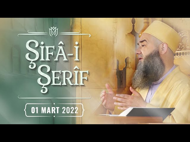 Şifâ-i Şerîf Dersi 134. Bölüm 1 Mart 2022