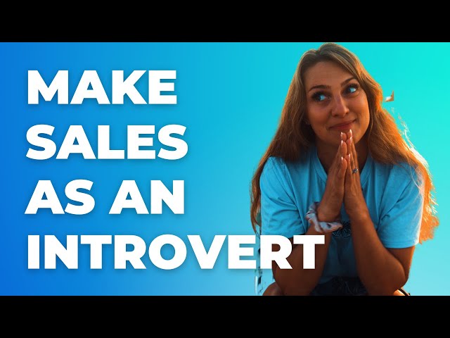 How To Make More Sales As An Introverted Entrepreneur