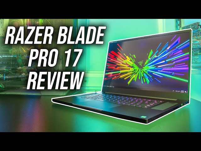 Razer Blade Pro 17 (2019) Gaming Laptop Review