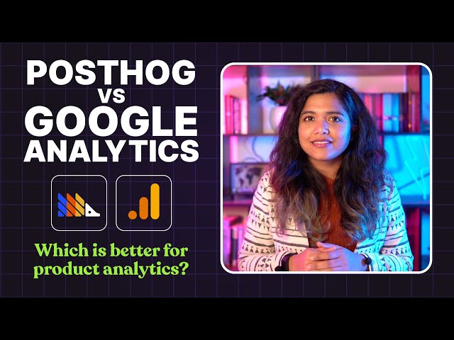 Google Analytics vs PostHog:  The right fit for your product