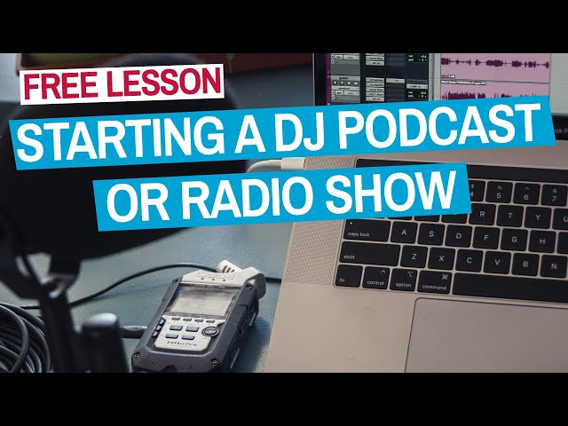 How To Start A DJ Podcast - Free Tutorial