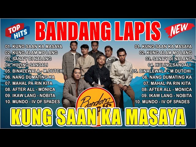 BANDANG LAPIS Live on Wish 107.5 Playlist 2024 | KUNG SAAN KA MASAYA, SANA'Y DI NALANG...