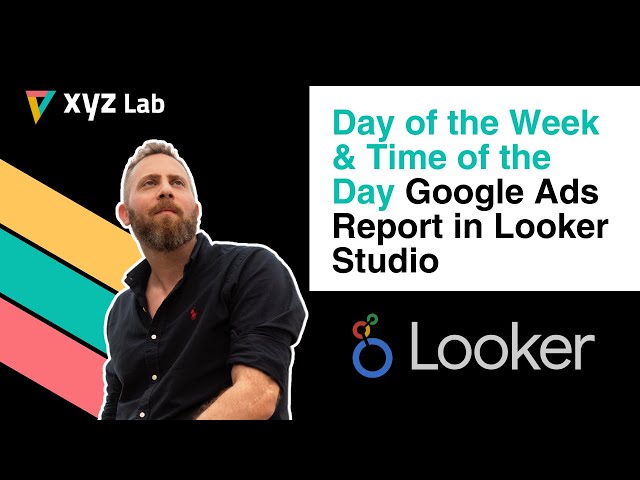 Day of the Week & Time of the Day Google Ads Report in Looker Studio