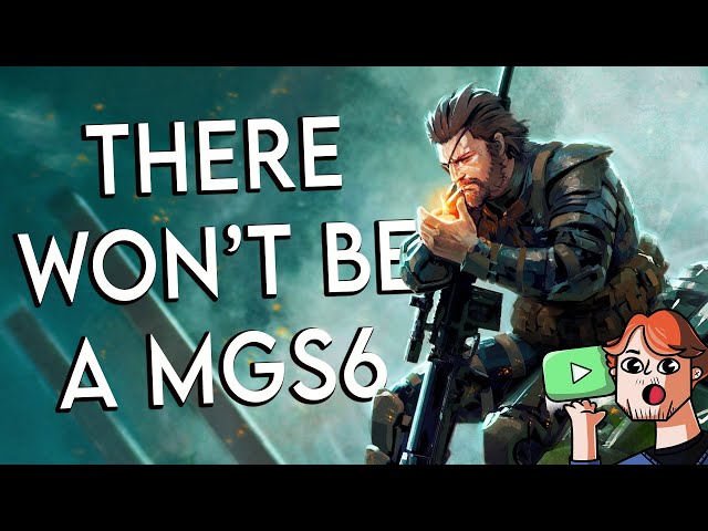 There Won't Be a Metal Gear Solid 6 (and here's why)