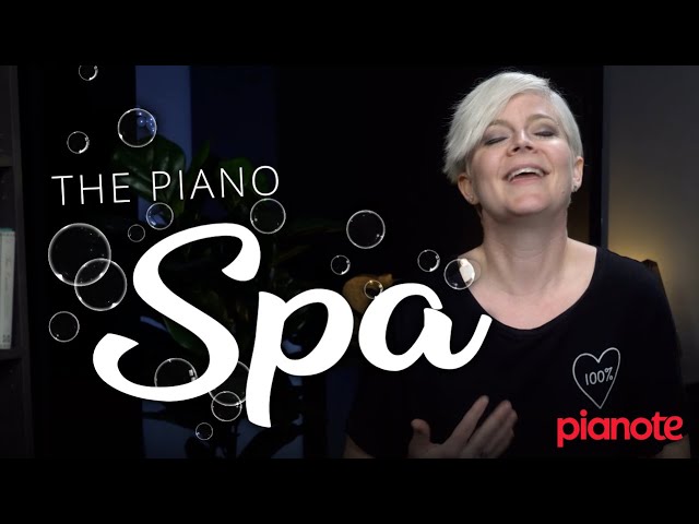 Turn Your Piano Into A Spa (De-Stress At The Piano)