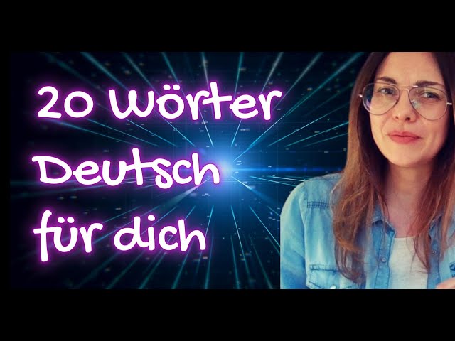 DEUTSCH FÜR DICH - 20 WÖRTER  - DO YOU KNOW HOW TO USE THEM
