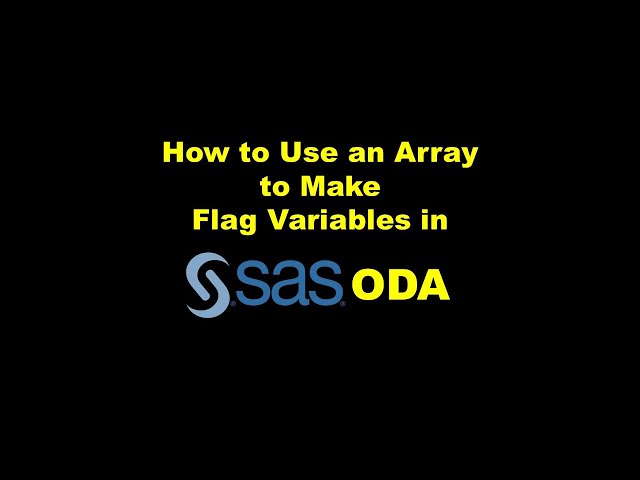 How to Use an Array to Make Flag Variables in SAS ODA – Demonstration