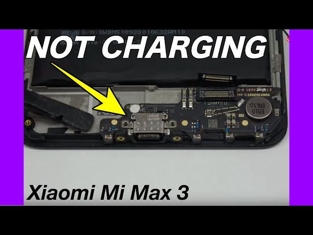 Xiaomi Mi Max 3 Charging Port Replacement