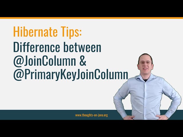Hibernate Tip: Difference between @JoinColumn & @PrimaryKeyJoinColumn