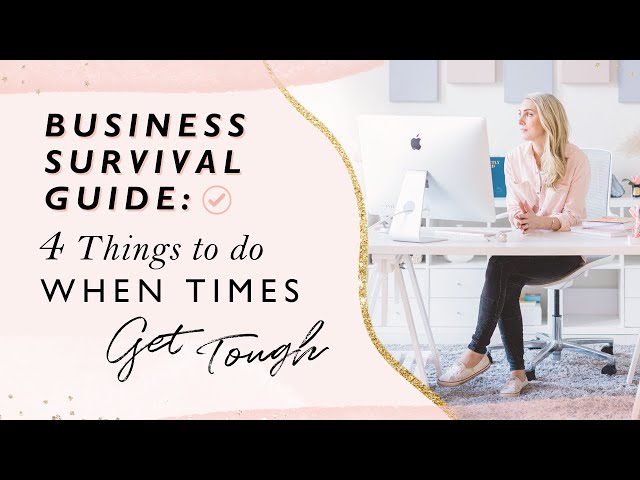Business Survival Guide: 4 things to do when times get tough