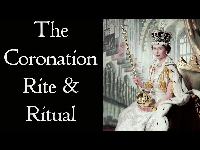 The Coronation Ceremony - An Introduction to the Rite and Ritual