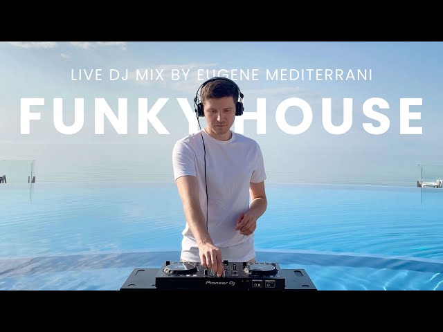 Funky House DJ Mix at Poolside by Eugene Mediterrani, 4K