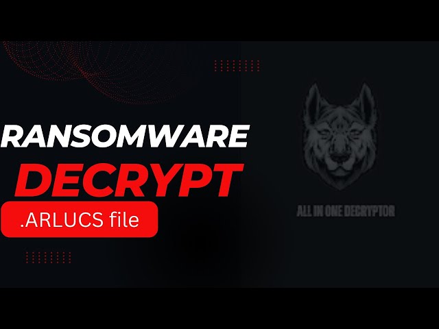 Decrypt .ARLUCS Virus File| (.ARLUCS) Ransomware Removal & Decrypt.ARLUCS Files