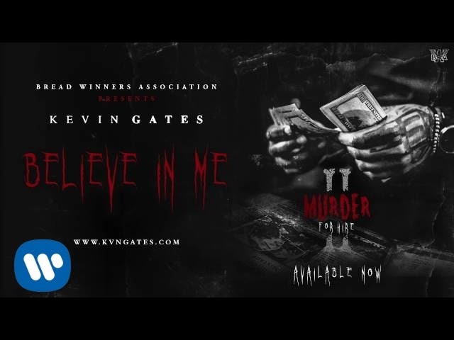 Kevin Gates - Believe In Me [Official Audio]