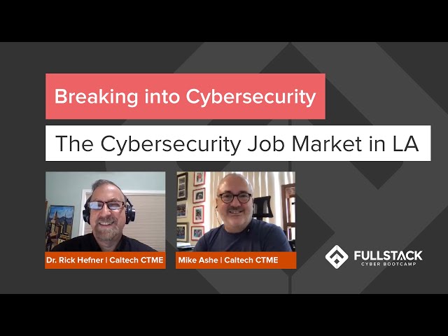 The Los Angeles Cybersecurity Job Market | BREAKING INTO CYBERSECURITY