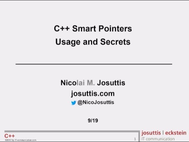 C++ Smart Pointers - Usage and Secrets - Nicolai Josuttis