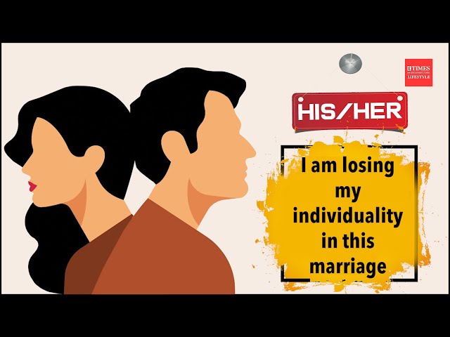 His story/her story: "I am losing my individuality in my marriage"