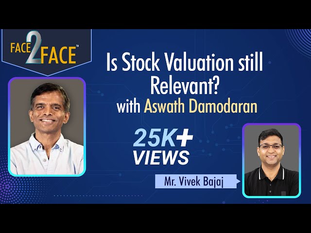 Is Stock Valuation still Relevant? #Face2Face with Aswath Damodaran