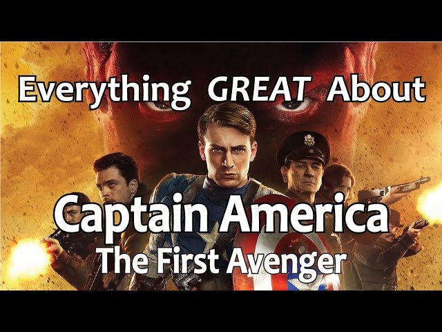 Everything GREAT About Captain America: The First Avenger!