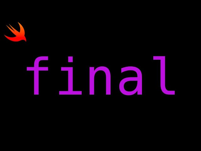 Swift - What is the "Final" keyword?