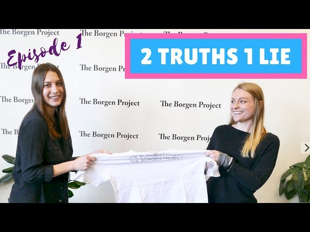 2 Truths and 1 Lie Episode 1- The Borgen Project