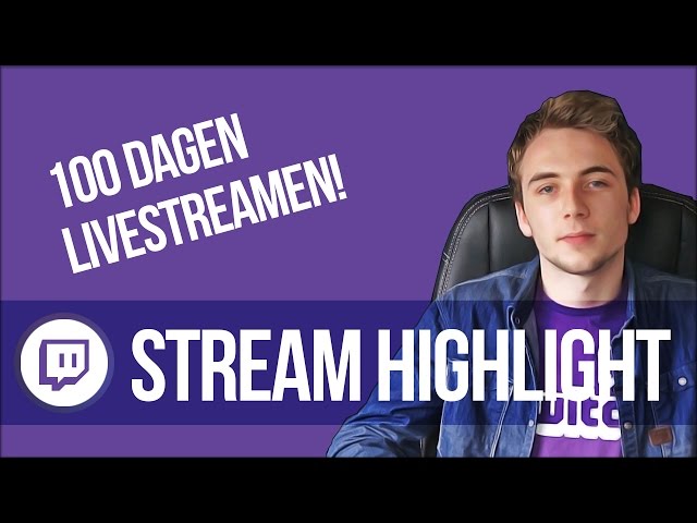 100 Dagen Livestreamen Compilatie! - Stream Highlight