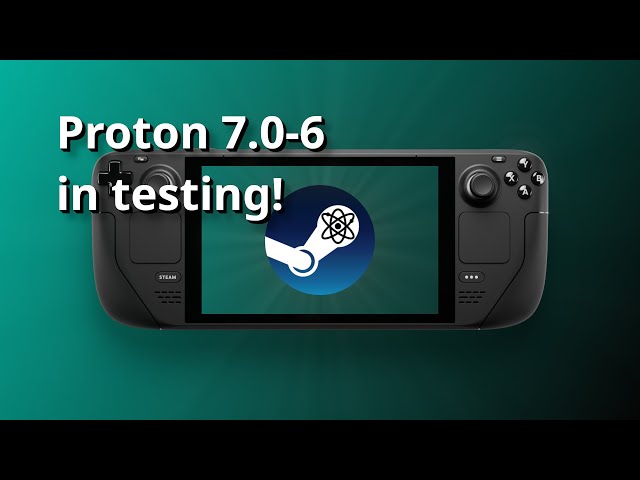 Proton 7.0-6 in testing for Steam Deck & Linux desktop