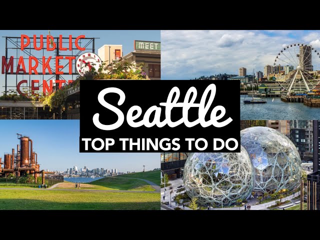 Top 10 Things to Do in Seattle | Seattle Travel Guide