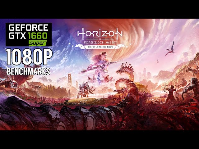 Nvidia GTX 1660 Super Horizon Forbidden West | 1080p Gameplay Benchmarks