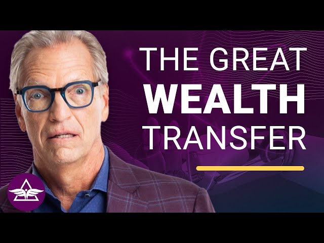 The Great Wealth Transfer: Will We Get Left Behind? - Tom Wheelwright & Ken Costa