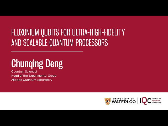 Fluxonium qubits for ultra-high-fidelity and scalable quantum processors - Chunqing Deng