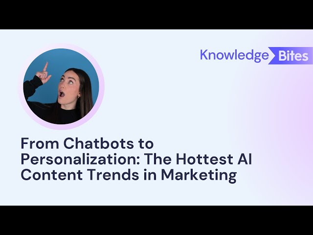 The hottest AI content trends in Marketing