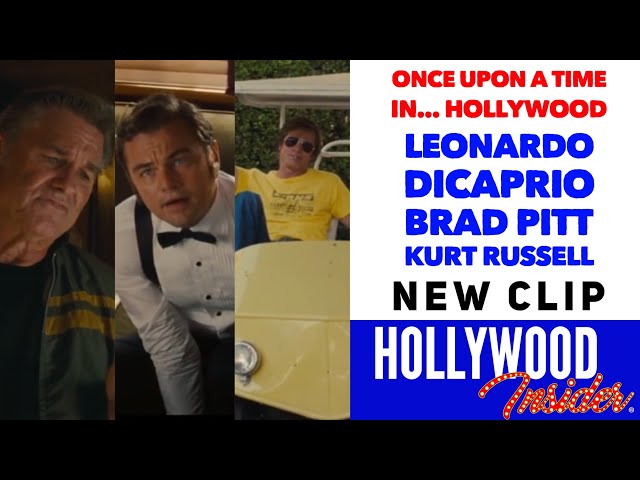 NEW CLIP: Leonardo DiCaprio, Brad Pitt, Kurt Russell in Once Upon A Time In... Hollywood