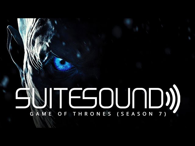 Game of Thrones (Season 7) - Ultimate Soundtrack Suite
