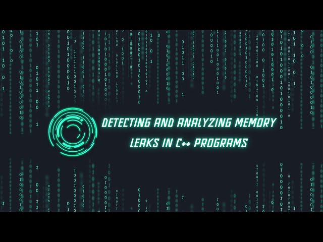 Detecting and Analyzing Memory Leaks in C++ Programs