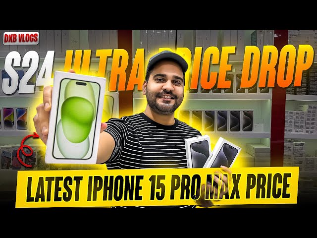 LATEST iPHONE Price | SAMSUNG S24 ULTRA PRICE IN DUBAI | iPhone Price in DUBAI | iPhone 15 price