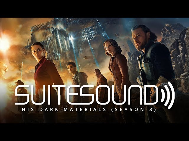 His Dark Materials (Season 3) - Ultimate Soundtrack Suite