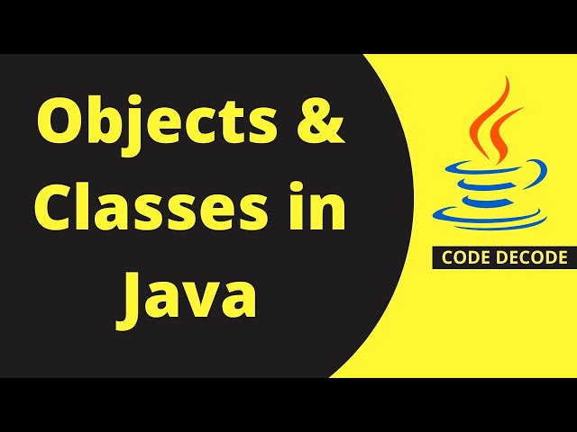Objects and Classes in Java | Code Decode