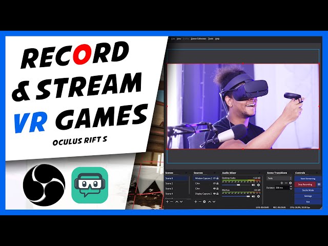 How To Record / Stream Oculus VR games with OBS Studio