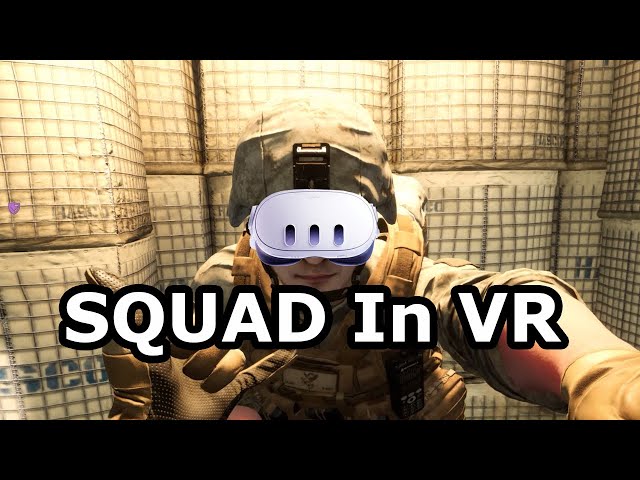 Squad VR (Yes really)