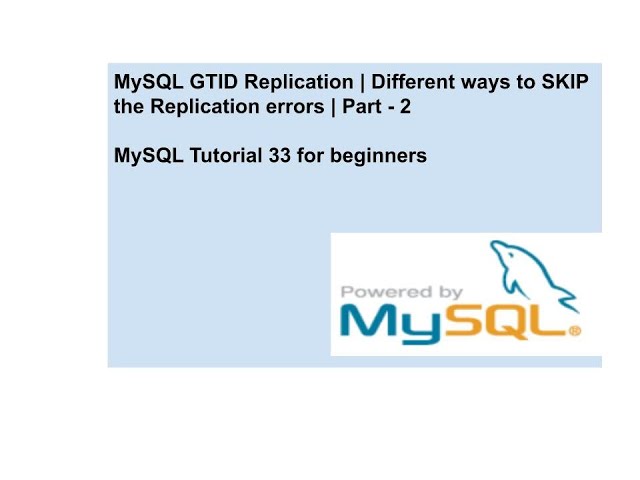 MySQL GTID Replication | Different ways to SKIP the Replication errors | Part - 2 | MySQL DBA