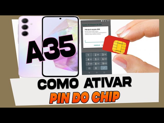 Como Ativar o Codigo Pin do Chip no Samsung Galaxy A35