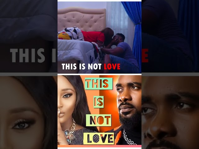 This is Not Love. Watch full movie now showing on Bconceptnetwork