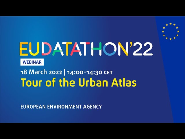 EU Datathon 2022 - Webinar 4 - Tour of the Urban Atlas