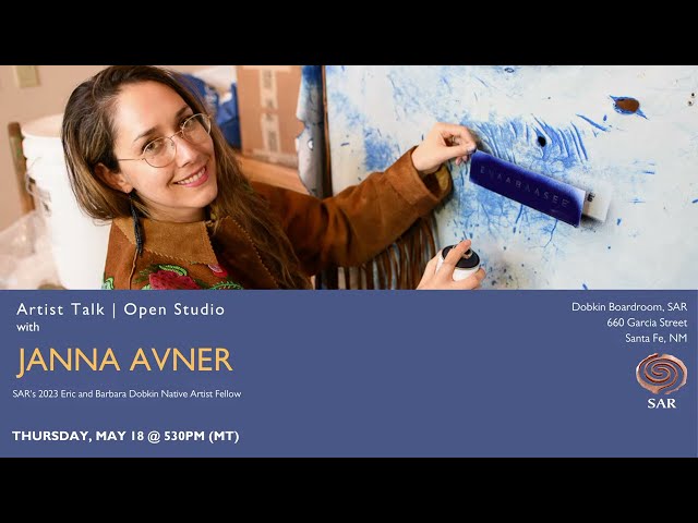 An Artist Talk with Janna Avner, SAR’s 2023 Eric and Barbara Dobkin Native Artist Fellow